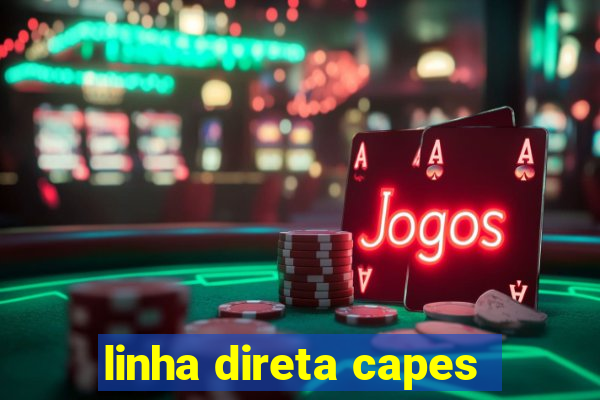 linha direta capes